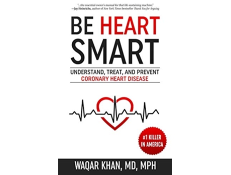 Livro Be Heart Smart Understand Treat and Prevent Coronary Heart Disease de Dr Waqar Khan (Inglês)