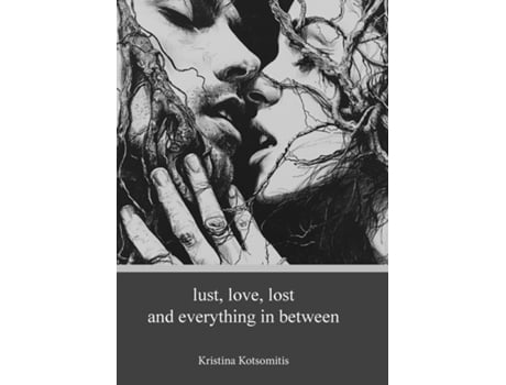 Livro lust, love, lost and everything in between de Kristina Kotsomitis (Inglês)