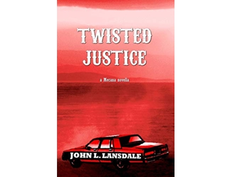 Livro Twisted Justice A Mecana Novella De John L Lansdale (inglês)