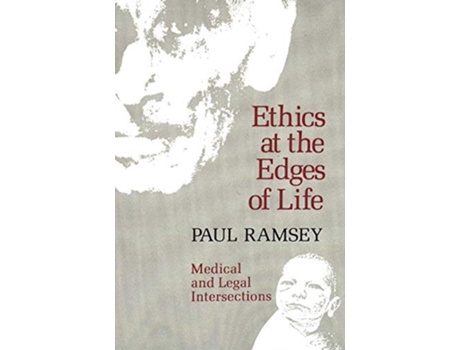 Livro Ethics at the Edges of Life de Paul Ramsey (Inglês)