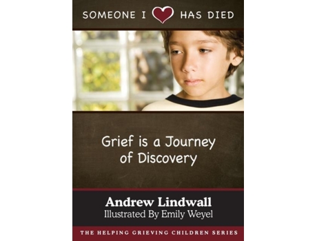 Livro Someone I Love Has Died Grief Is A Journey Of Discovery De Andrew Lindwall (inglês)