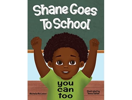 Livro Shane Goes To School You Can Too de Michelle McConico (Inglês)