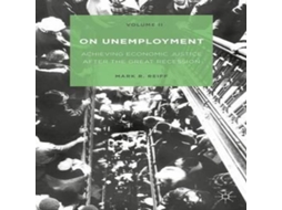 Livro On Unemployment Volume II Achieving Economic Justice after the Great Recession de Mark R Reiff (Inglês)