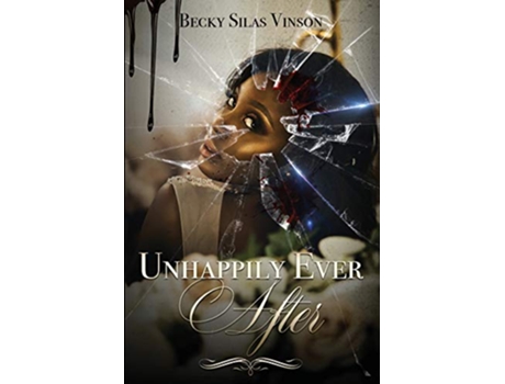 Livro Unhappily Ever After de Becky Silas Vinson (Inglês)