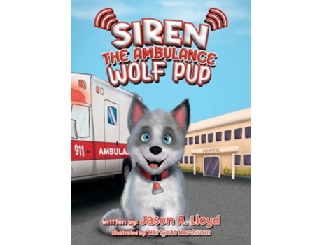 Livro Siren the Ambulance Wolf Pup de Jason A Lloyd (Inglês)