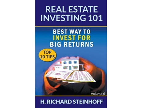 Livro Real Estate Investing 101 Best Way To Invest For Big Returns - Volume 6 De H Richard Steinhoff (inglês)