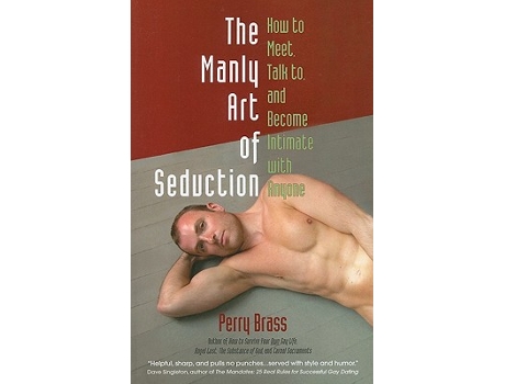 Livro The Manly Art of Seduction How to Meet Talk To and Become Intimate with Anyone de Perry Brass (Inglês)