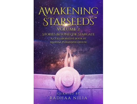Livro Awakening Starseeds, Vol. 2 Stories Beyond The Stargate De Radhaa Nilia E Maya Verzonilla (inglês)
