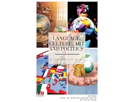 Livro LANGUAGE, CULTURE, ART AND POLITICS IN THE CHANGING WORLD de Ögeyik e Muhlise Co?Gun (Turco)