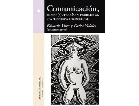 Livro Comunicación, campo(s), teorías y problemas : una perspectiva internacional de Carlos Vidales Gonzáles, Eduardo Vizer (Espanhol)