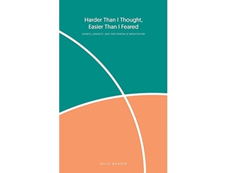 Livro Harder Than I Thought Easier Than I Feared Sports Anxiety and the Power of Meditation de Billy Hansen (Inglês)