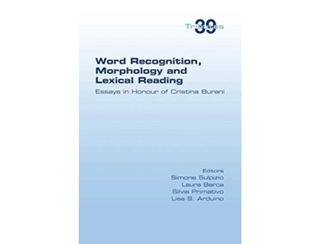 Livro Word Recognition, Morphology And Lexical Reading Essays In Honour Of Cristina Burani De - - (inglês)