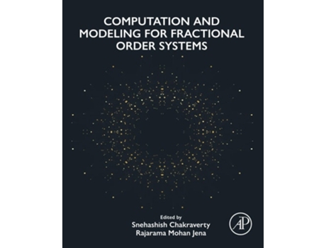 Livro Computation and Modeling for Fractional Order Systems de Snehashish Chakraverty e Rajarama Mohan Jena (Inglês)