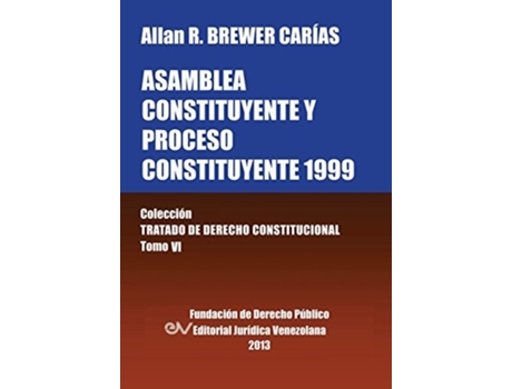 Livro Asamblea Constituyente Y Proces0 Constituyente 1999. Coleccion Tratado De Derecho Constitucional, Tomo Vi De Allan R Brewer-carias (espanhol)