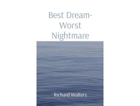 Livro Best Dream- Worst Nightmare Series T De Richard Walters (inglês)