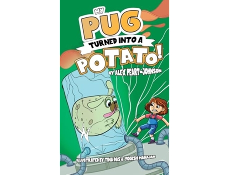 Livro My Pug Turned Into a Potato! A TATER-ly Hilarious Tale! de Alex Peart-Johnson e The Stardust Experience (Inglês)