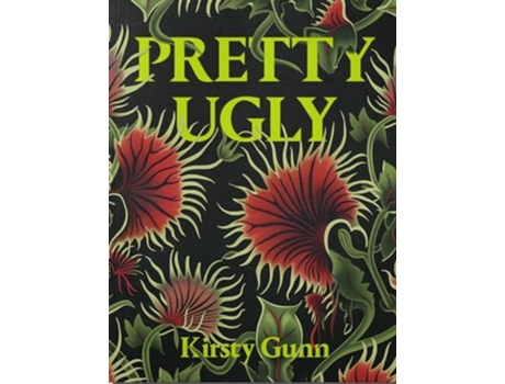 Livro Pretty Ugly - Kirsty Gunn de Kirsty Gunn (Inglês)