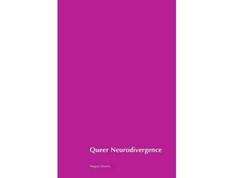 Livro Queer Neurodivergence de Megan Dennis (Inglês)