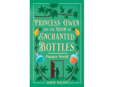 Livro Princess Gwen and the Room of Enchanted Bottles Papaya World de Jared Benjamin Wilson (Inglês)