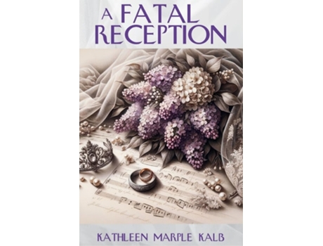 Livro A Fatal Reception An Ella Shane Mystery de Kathleen Maple Kalb (Inglês)