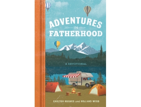 Livro Adventures in Fatherhood de Carlton Hughes e Holland Webb (Inglês - Capa Dura)