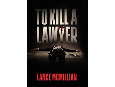 Livro To Kill A Lawyer de Lance McMillian (Inglês)