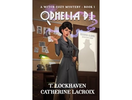 Livro Ophelia P.I. A Witch Cozy Mystery de T Lockhaven e Catherine Lacroix (Inglês - Capa Dura)