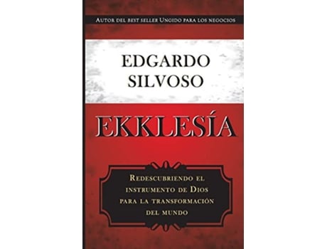 Livro Ekklesia Redescubriendo el instrumento de Dios para la transformación del mundo Spanish Edition de Dr Silvoso (Espanhol)