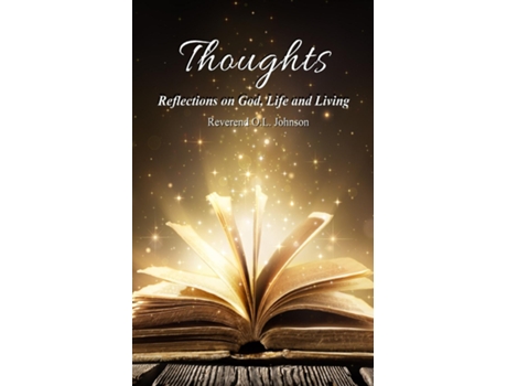 Livro Thoughts Reflections on God, Life and Living de Reverend OL Johnson (Inglês)
