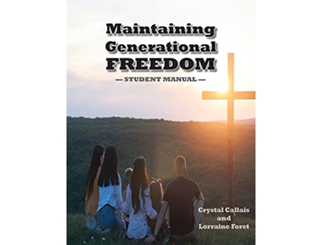 Livro Maintaining Generational Freedom De Crystal Callais (inglês)