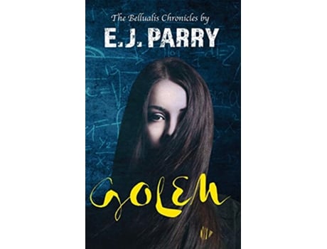 Livro Golem something isnt right at Thornberry Woods High School it might just be the teachers The Bellualis Chronicles de EJ Parry (Inglês)