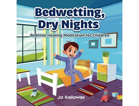 Livro Bedwetting, Dry Nights Bedtime Healing Meditation for Children de Jo Galloway (Inglês)
