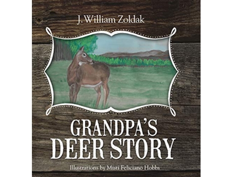 Livro Grandpas Deer Story de J William Zoldak (Inglês)