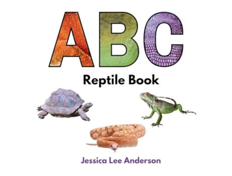 Livro ABC Reptile Book de Jessica Lee Anderson (Inglês - Capa Dura)