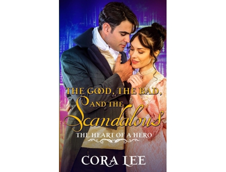 Livro The Good, The Bad, And The Scandalous De Cora Lee (inglês)