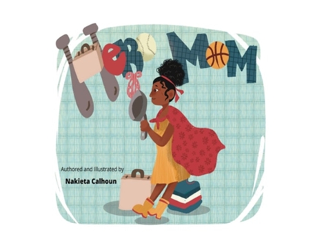Livro Hero Mom De Nakieta Calhoun (inglês - Capa Dura)