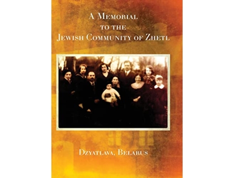 Livro A Memorial to the Jewish Community of Zhetl Dzyatlava Belarus de Kaplinski e Baruch (Inglês - Capa Dura)