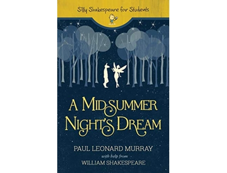 Livro A Midsummer Nights Dream Silly Shakespeare for Students de Paul Leonard Murray (Inglês)