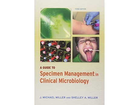 Livro Guide to Specimen Management in Clinical Microbiology de J Michael Miller e Shelley A Miller (Inglês)