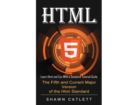 Livro Html5 Learn Html And Css With A Complete Tutorial Guide De Shawn Catlett (inglês)