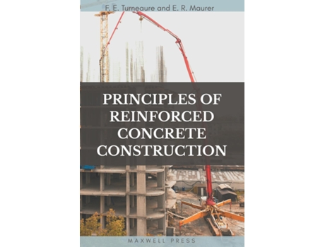 Livro Principles Of Reinforced Concrete Construction De Edward Rose Maurer (inglês)