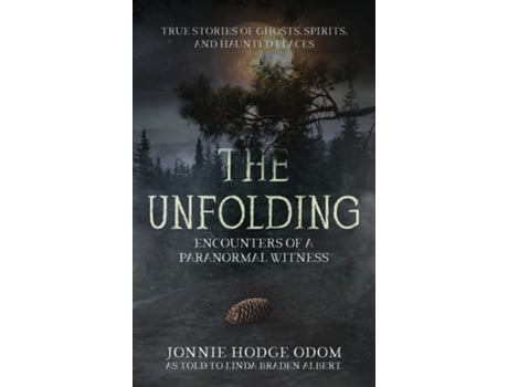 Livro The Unfolding Encounters of a Paranormal Witness de Jonnie Hodge Odom (Inglês)