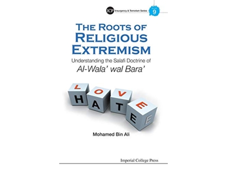 Livro Roots Of Religious Extremism, The Understanding The Salafi Doctrine Of Alwala Wal Bara de Mohamed Bin Ali (Inglês - Capa Dura)