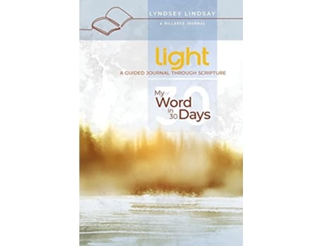 Livro Light My Word in 30 Days A Guided Journal Through Scripture de Lyndsey Lindsay (Inglês)