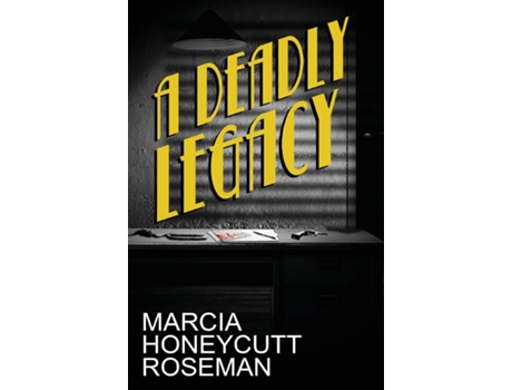 Livro A Deadly Legacy de Marcia Honeycutt Roseman (Inglês)