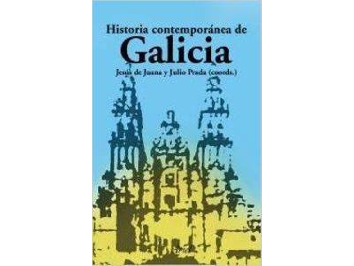 Livro Historia Contemporánea De Galicia de Jesús de Juana López (Espanhol)