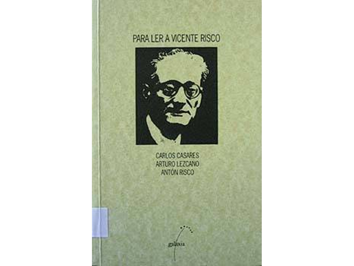 Livro Para Ler A Vicente Risco de Arturo Lezcano, Vicente Risco (Galego)