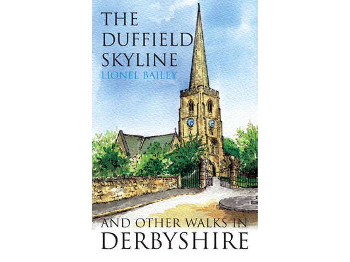 Livro the duffield skyline and other walks in derbyshire de lionel bailey (inglês)