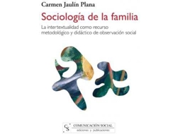 Livro Sociología De La Familia La Intertextualidad Como Recurso Metodológico Y Didáctico De Observación Social de Carmen Jaulín Plana (Espanhol)