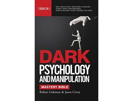 Livro DARK PSYCHOLOGY AND MANIPULATION MASTERY BIBLE 7 Books in 1 de Robert Goleman e Jason Covey (Inglês - Capa Dura)